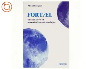 Fortæl : introduktion til narrativt konsulentarbejde af Allan Holmgren (Bog)