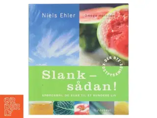Slank - sådan! : spørgsmål og svar til et sundere liv af Niels Ehler (Bog)