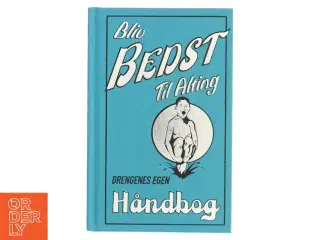 Bliv bedst til alting - drengenes egen håndbog (Bog)