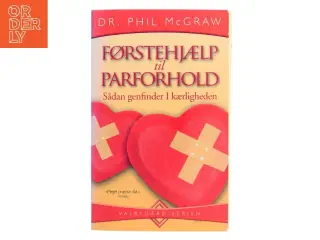 Førstehjælp til parforhold : sådan genfinder I kærligheden af Phillip C. McGraw (Bog)
