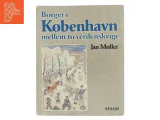 Borger i København mellem to verdenskrige af Jan Møller (Bog)