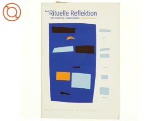 Den rituelle refleksion : om evaluering i organisationer af Peter Dahler-Larsen (Bog)
