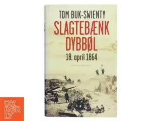 Tom Buk-Swienty: “Slagtebænk Dybbøl” fra Gyldendal