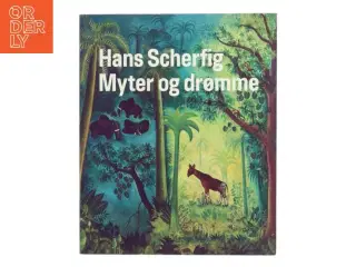 Hans Scherfig : myter og drømme af Hans Scherfig (Bog)