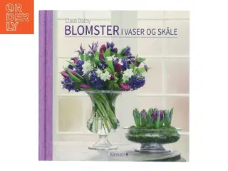Blomster i vaser og skåle af Claus Dalby (Bog)
