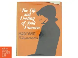 The Life and Destiny of Isak Dinesen af Frans Lasson og Clara Svendsen (bog)