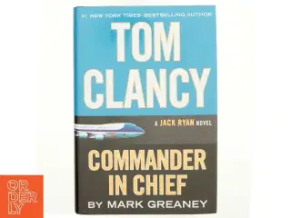 Tom Clancy - commander in chief af Mark Greaney (Bog)