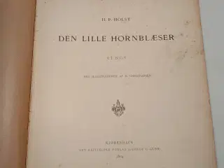H.P.Holst: Den lille Hornblæser. udg. 1894.       
