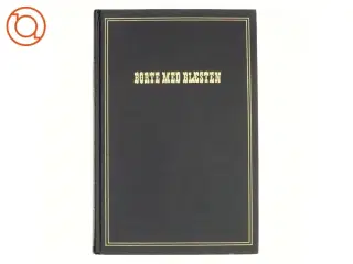 BORTE MED BLÆSTEN - BIND 4