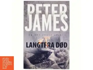 Langtfra død af Peter James (Bog)