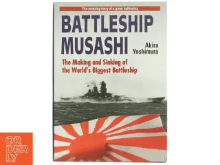 Battleship Musashi : The Making and Sinking of the World&#39;s Biggest Battleship (Bog)