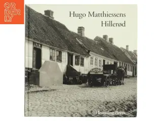 Hugo Matthiessens Hillerød af Flemming Beyer (Bog)