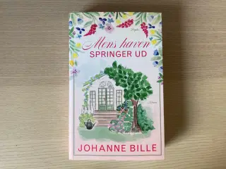 Mens haven springer ud - Johanne Bille
