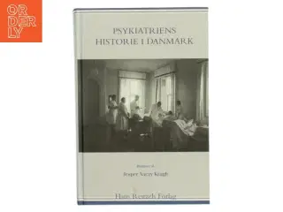 Psykiatriens historie i Danmark af Jesper Vaczy Kragh (Bog)