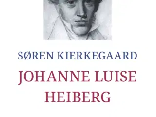 Johanne Luise Heiberg, SØREN KIERKEGAARD