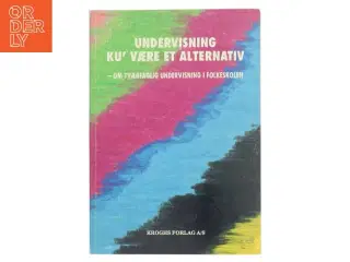 Undervisning ku&#39; være et alternativ (Bog)