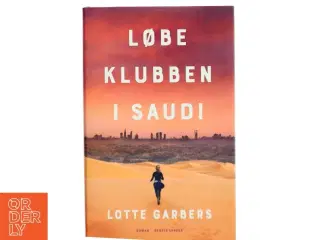 Løbeklubben i Saudi af Lotte Garbers (Bog)