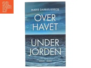 Over havet under jorden : roman af Marie Darrieussecq (Bog)
