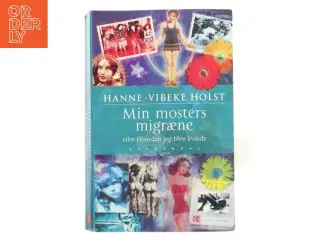 Min mosters migræne af Hanne-Vibeke Holst (Bog)