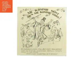 Gammel vinylplade 'Me Komme Seint Men Me Komme Godt!' fra Philips (str. 30 cm)