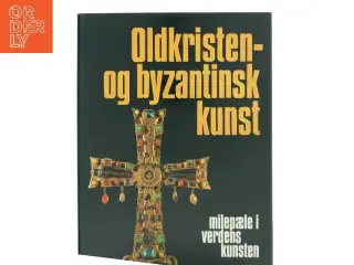 Oldkristen- og byzantinsk kunst (Bog)