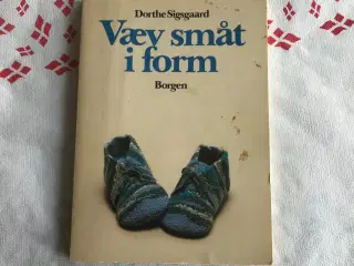 Væv småt i form  af Dorthe Sigsgaard