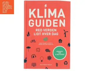 Klimaguiden : red verden lidt hver dag af Anna Fenger Schefte (Bog)