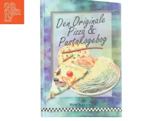 Den Originale Pizza & Pastakogebog af Ron Kalenuik (Bog)