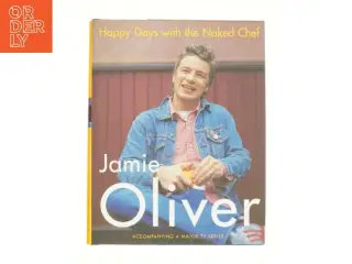 Happy Days with the Naked Chef by Jamie Oliver af Oliver, Jamie (Bog)