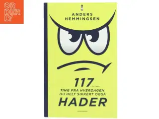 117 (+ det løse) ting fra hverdagen du helt sikkert også hader (Bog)