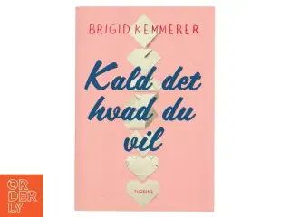 Kald det hvad du vil af Brigid Kemmerer (Bog)