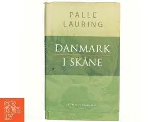 Danmark i Skåne af Palle Lauring (Bog)