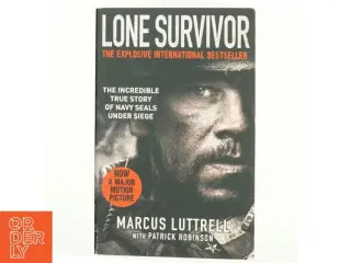 Lone survivor : the incredible true story of Navy SEALs under siege af Marcus Luttrell (Bog)