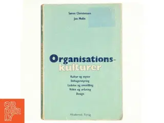 Organisationskulturer : kultur og myter, deltagerstyring, ledelse og omstilling, viden og erfaring, design (Bog)