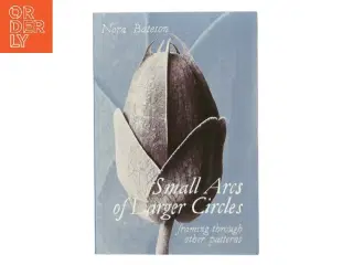 Small arcs of larger circles : framing through other patterns af Nora Bateson (Bog)