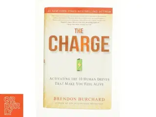 The Charge Activating the 10 Human Drives That Make You Feel Alive af Burchard, Brendon (Bog)