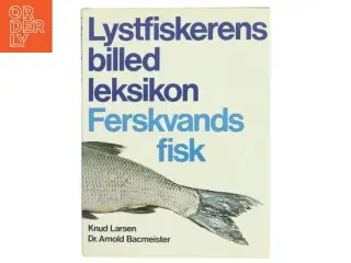 Lystfiskerens billed leksikon - Ferskvandsfisk af Knud Larsen (Bog)