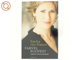 Farvel egofest og goddag til formål og fællesskaber af Emilia van Hauen (Bog)