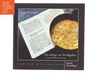 Da økologi var hverdagskost : et slotskøkken anno 1815 af Karsten Kjer Michaelsen (Bog)