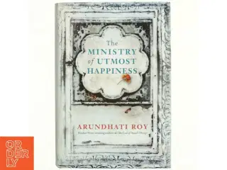 The ministry of utmost happiness af Arundhati Roy (Bog)