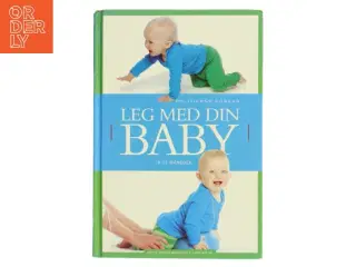 Leg med din baby af Mette Vainer Wegloop og Lone Spliid (Bog)