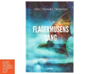 Flagermusens sang af Tyra Teodora Tronstad (Bog)
