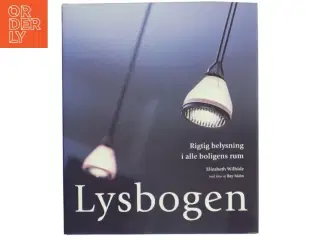 Lysbogen : rigtig belysning i alle boligens rum (Bog)
