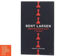 Åbningsspillet i skak af Bent Larsen (f. 1935) (Bog)