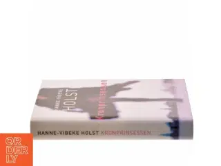 Kronprinsessen : roman af Hanne-Vibeke Holst (Bog)