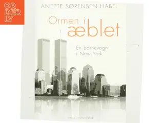 Ormen i æblet : en barnevogn i New York af Anette Sørensen Habel (Bog)