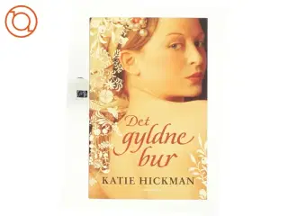 Det gyldne bur af Katie Hickman (Bog)