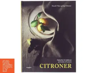 Citroner : opskrifter fra køkkenet på Garden of Lemons af Henrik Vilain (Bog)