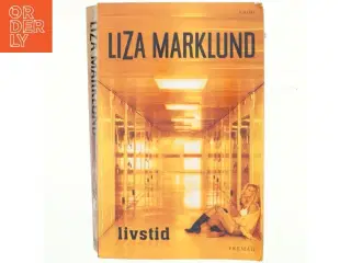 Livstid : krimi af Liza Marklund (Bog)
