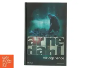 Vældige vande af Arne Dahl (f. 1963) (Bog)